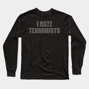 I-Hate-Terrorists Long Sleeve T-Shirt